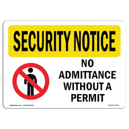 Signmission Safety Sign, OSHA SECURITY NOTICE, 12" Height, 18" Width, No Admittance Without A Permit, Landscape OS-SN-D-1218-L-11576